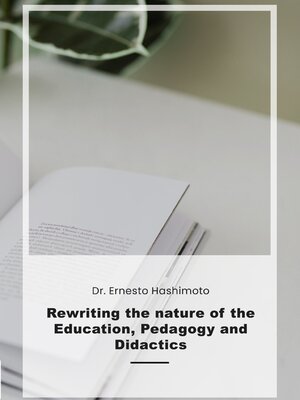 cover image of Rewriting the nature of the Education, Pedagogy and Didactics